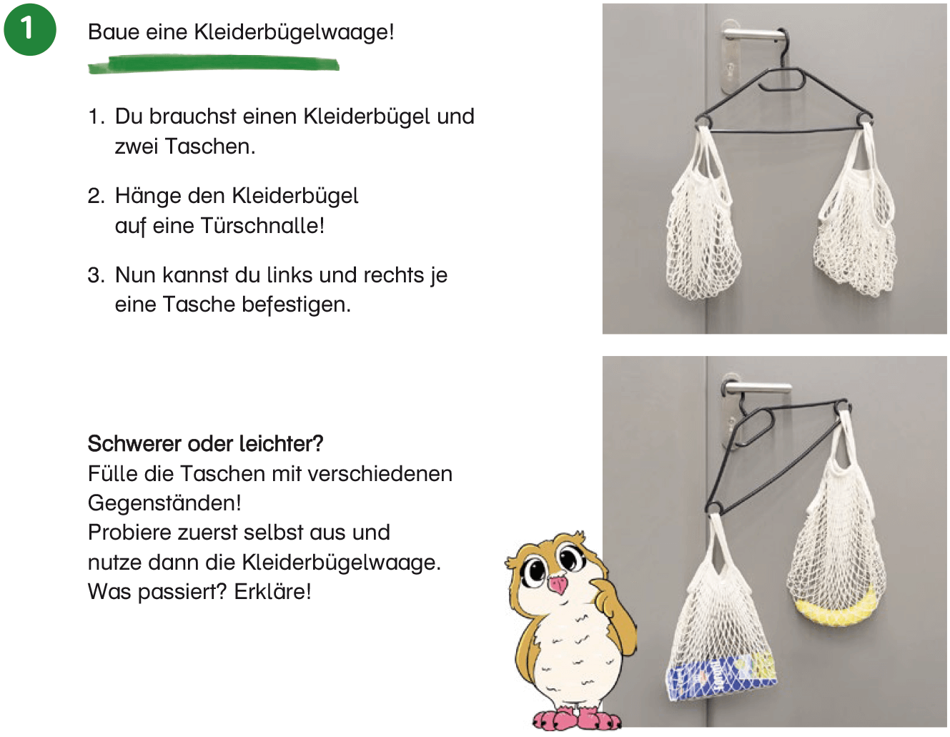 Aktive Auseinandersetzung mit dem jeweiligen Thema: Das Thema Gewicht/kg wird zum Beispiel durch den Bau einer Kleiderbügelwaage erforscht